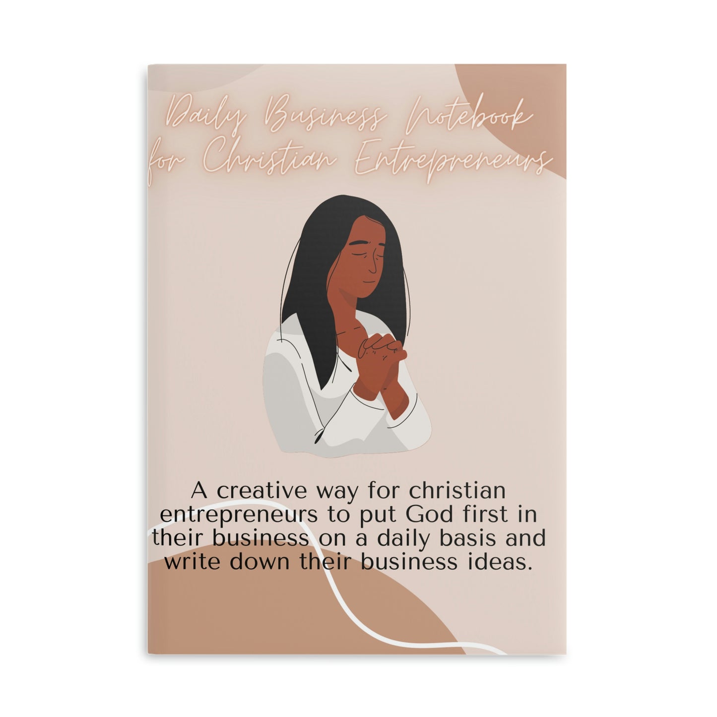 Daily Business Hardcover Notebook with Puffy Covers for Christian Entrepreneurs