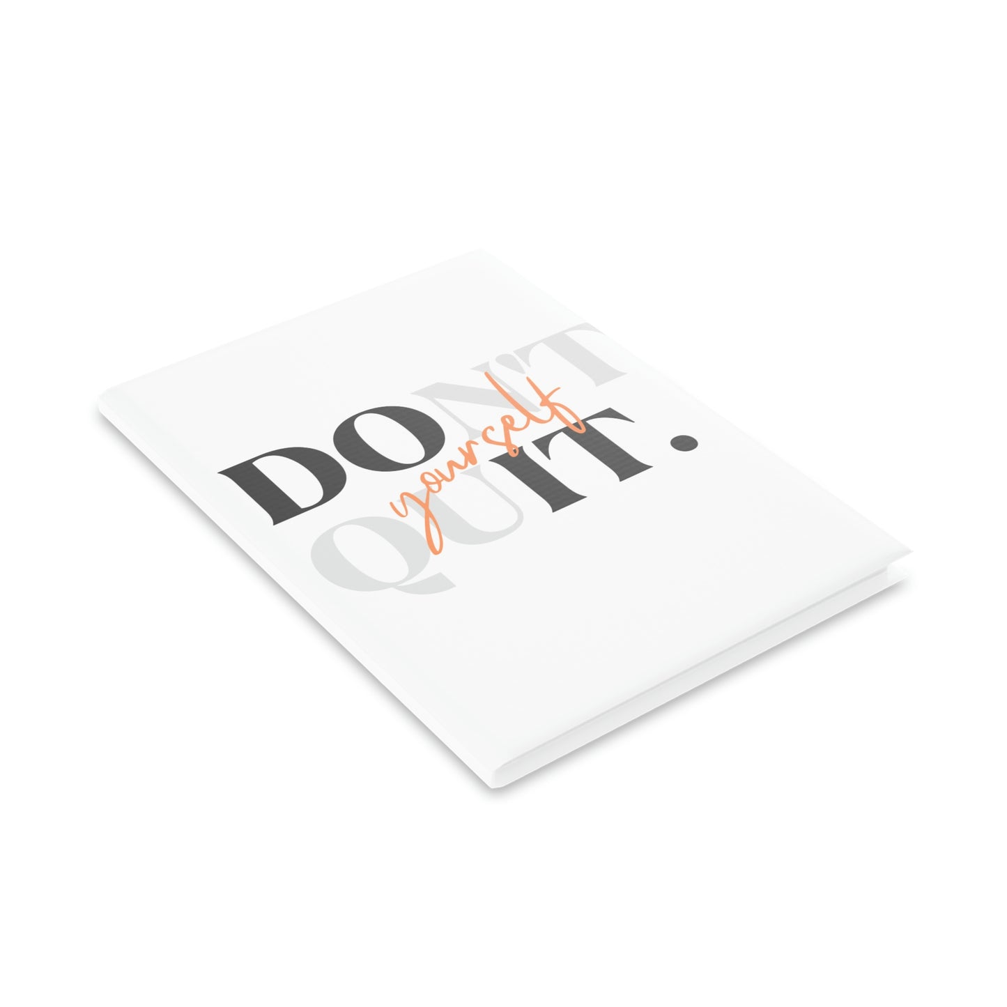 Don't Quit - Hardcover Notebook with Puffy Covers